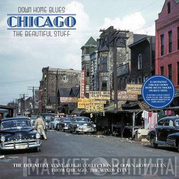  - Down Home Blues: Chicago The Beautiful Stuff