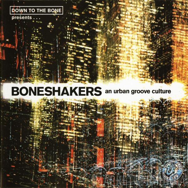  Down To The Bone  - Boneshakers (An Urban Groove Culture)