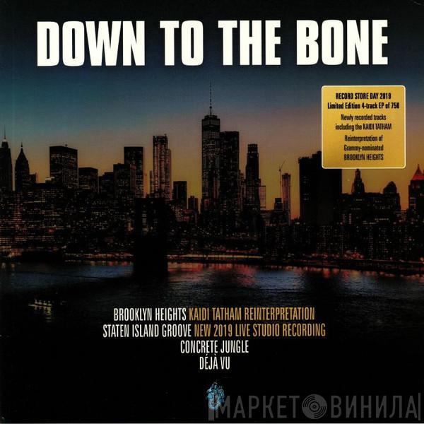 Down To The Bone - Brooklyn Heights