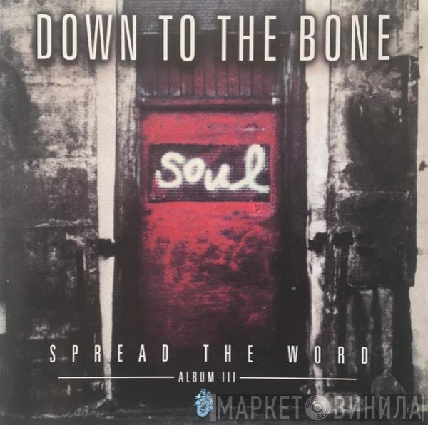 Down To The Bone - Spread The Word - Album III
