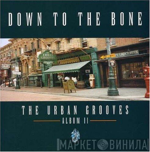  Down To The Bone  - The Urban Grooves - Album II