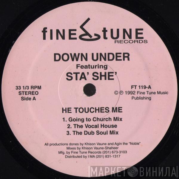 Down Under, Sta' She' - He Touches Me