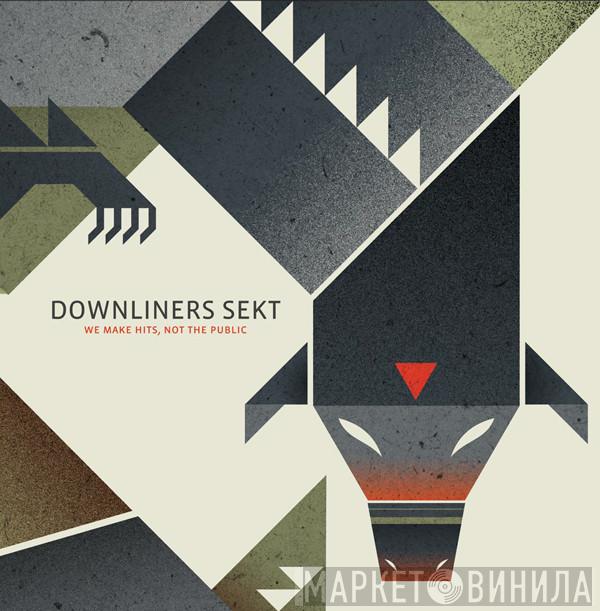  Downliners Sekt  - We Make Hits, Not The Public