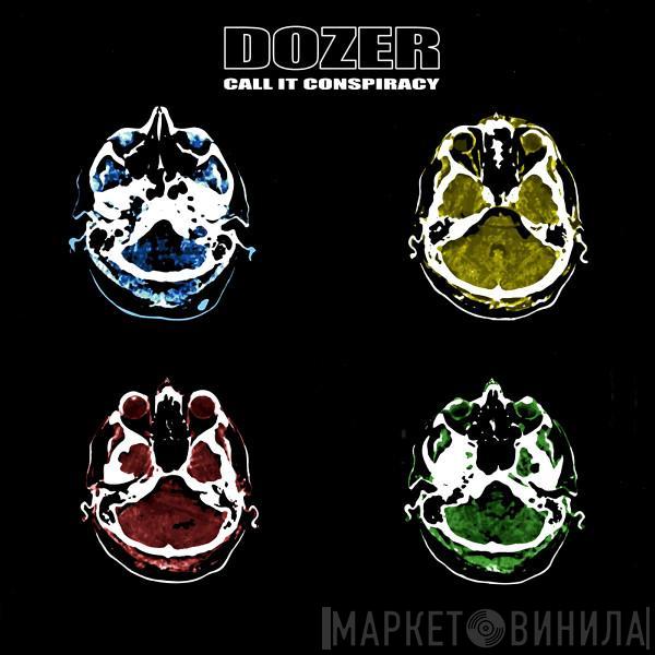 Dozer  - Call It Conspiracy