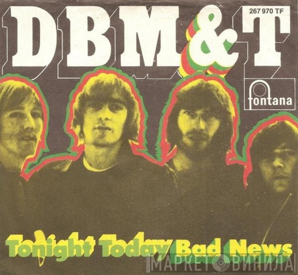 Dozy, Beaky, Mick & Tich - Tonight Today / Bad News