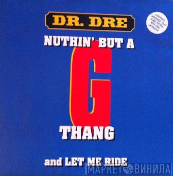  Dr. Dre  - Let Me Ride / Nuthin' But A 'G' Thang