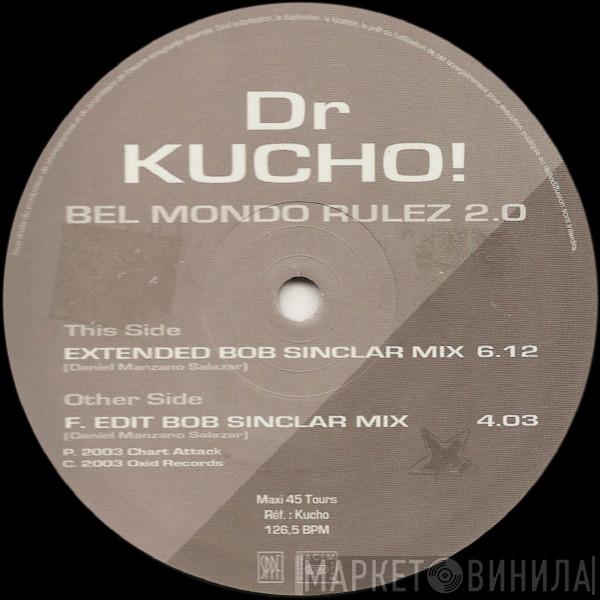 Dr. Kucho! - Bel Mondo Rulez 2.0
