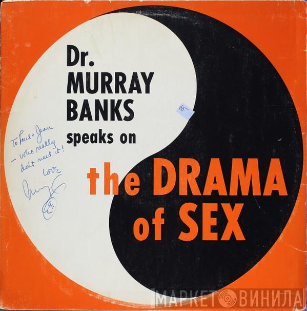  Dr. Murray Banks  - Dr. Murray Banks Speaks On The Drama Of Sex