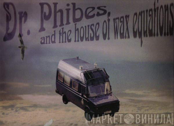  Dr. Phibes & The House Of Wax Equations  - Moment Of Truth / Deadpan Control Freak