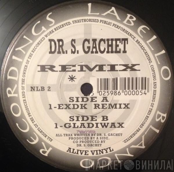 Dr. S. Gachet - EXDK (Remix) / Gladiwax