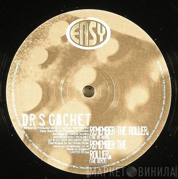 Dr. S. Gachet - Remember The Roller (Phantasy & Shodan Remixes)
