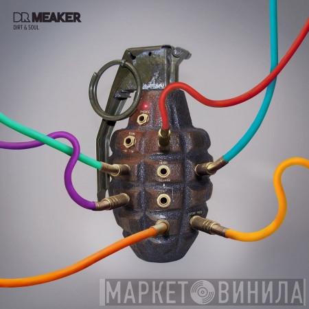Dr Meaker - Dirt & Soul
