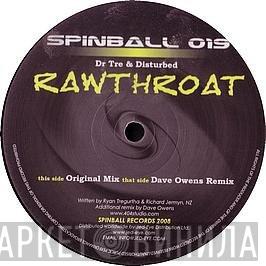 Dr Tre, Disturbed  - Rawthroat