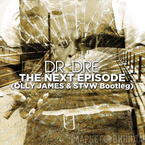  Dr. Dre  - The Next Episode (Olly James & STVW Bootleg)