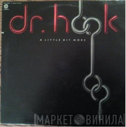  Dr. Hook  - A Little Bit More