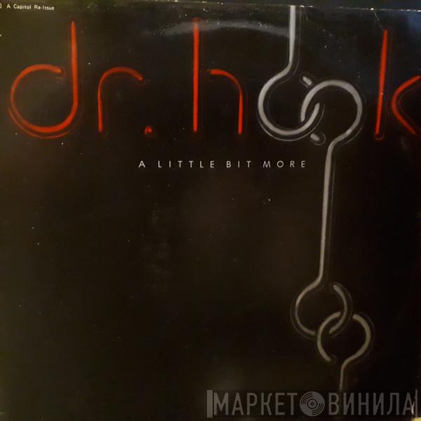 Dr. Hook  - A Little Bit More