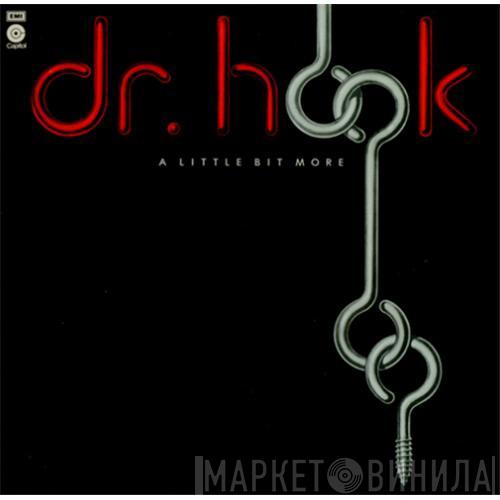  Dr. Hook  - A Little Bit More