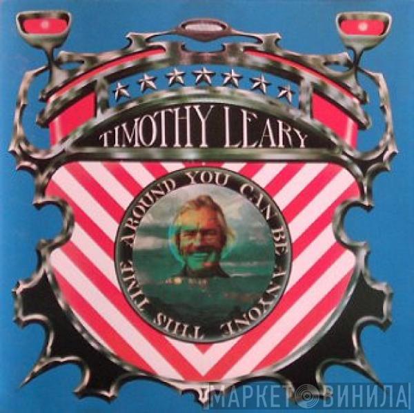 Dr. Timothy Leary - You Can Be Anyone This Time Around