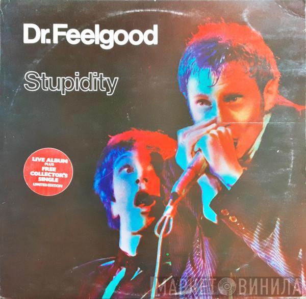 Dr. Feelgood - Stupidity