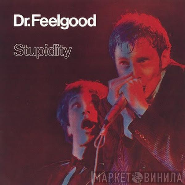  Dr. Feelgood  - Stupidity