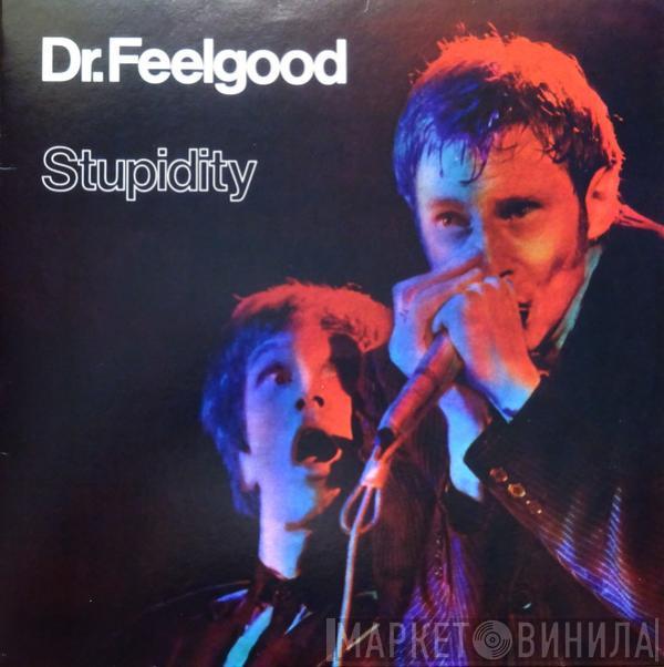  Dr. Feelgood  - Stupidity