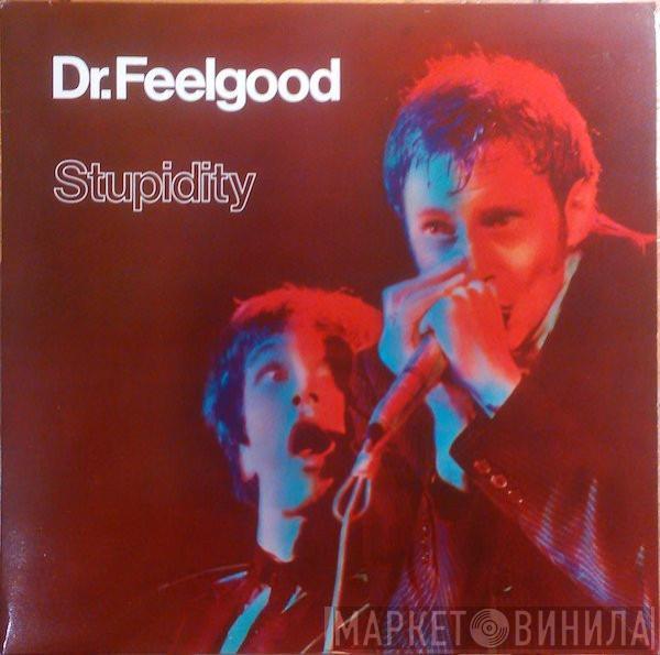  Dr. Feelgood  - Stupidity