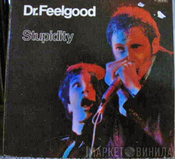  Dr. Feelgood  - Stupidity