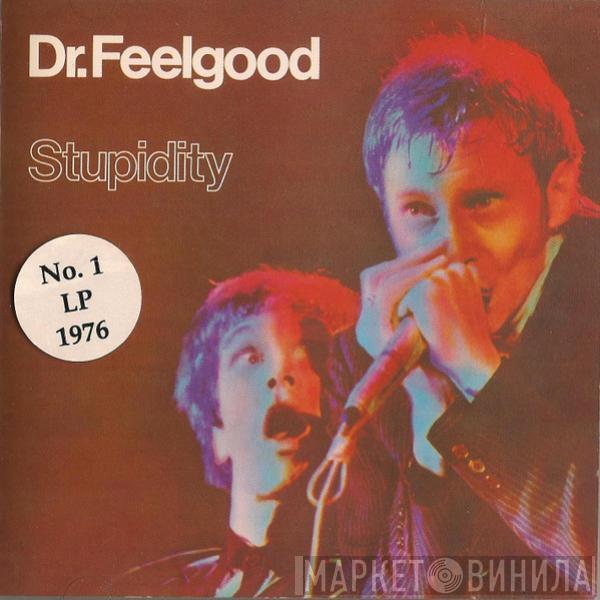  Dr. Feelgood  - Stupidity