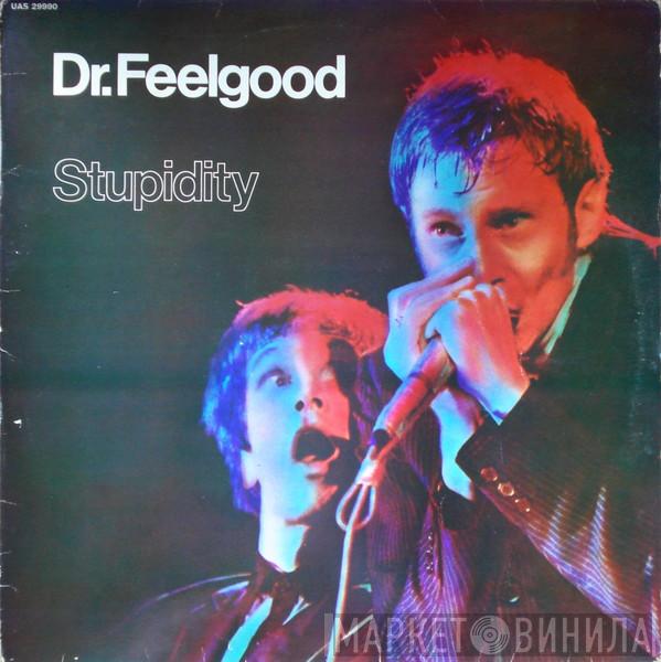  Dr. Feelgood  - Stupidity