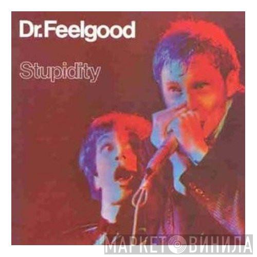  Dr. Feelgood  - Stupidity