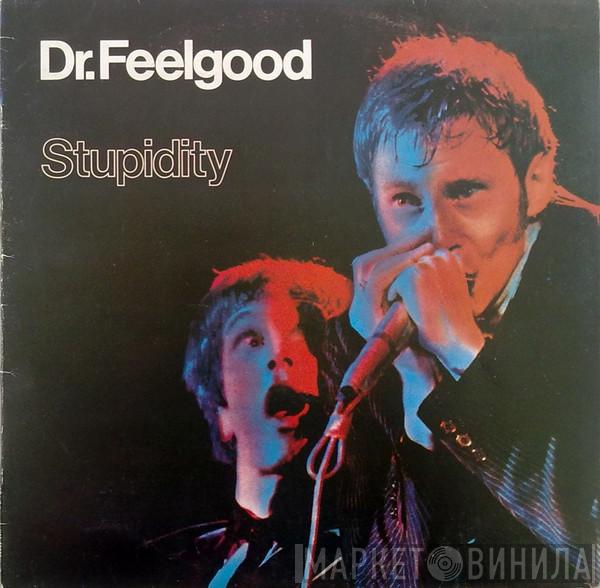  Dr. Feelgood  - Stupidity