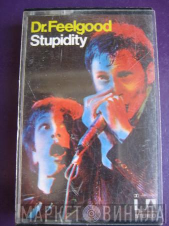  Dr. Feelgood  - Stupidity