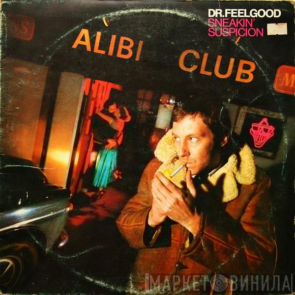  Dr. Feelgood  - Sneakin' Suspicion