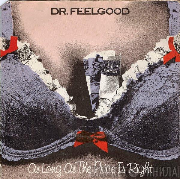 Dr. Feelgood - As Long As The Price Is Right