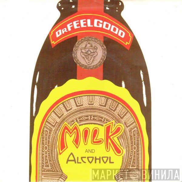 Dr. Feelgood - Milk And Alcohol