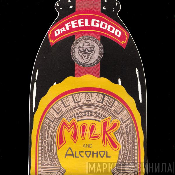 Dr. Feelgood - Milk And Alcohol