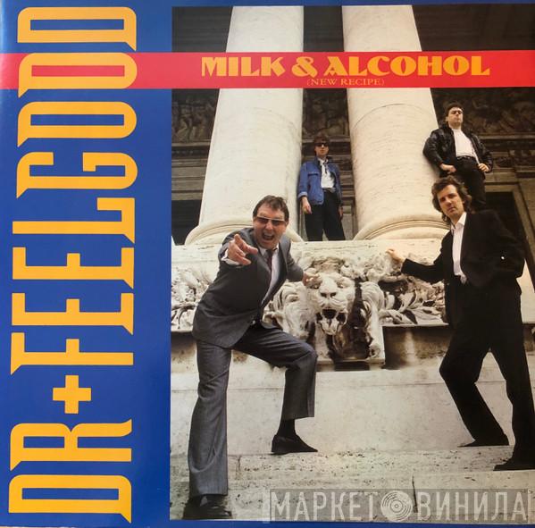 Dr. Feelgood - Milk And Alcohol (New Recipe)