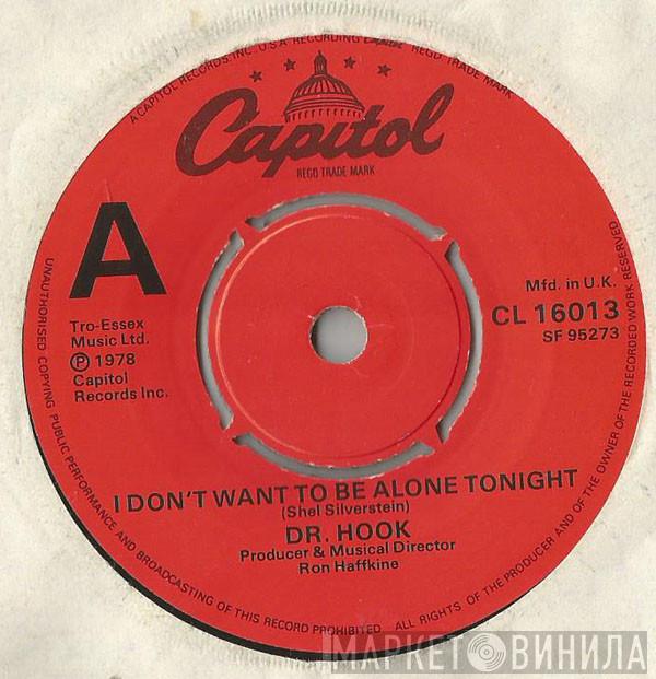 Dr. Hook - I Don't Want To Be Alone Tonight
