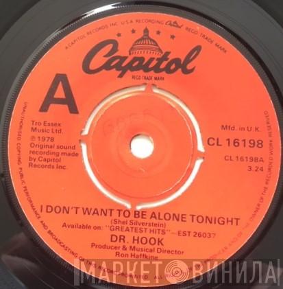 Dr. Hook - I Don't Want To Be Alone Tonight