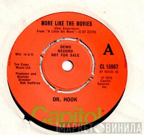  Dr. Hook  - More Like The Movies