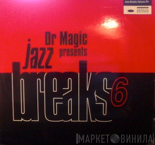 Dr. Magic  - Jazz Breaks Volume 6
