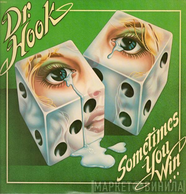  Dr. Hook  - Sometimes You Win