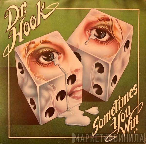  Dr. Hook  - Sometimes You Win