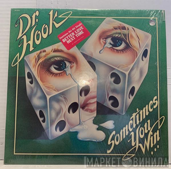  Dr. Hook  - Sometimes You Win