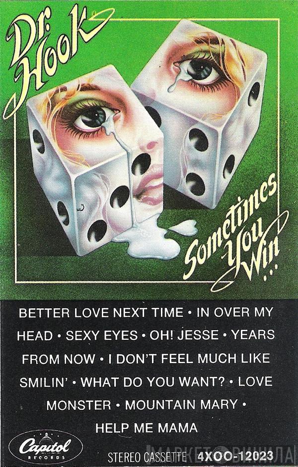  Dr. Hook  - Sometimes You Win