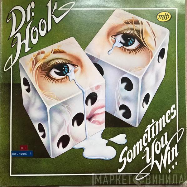  Dr. Hook  - Sometimes You Win