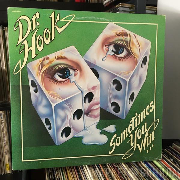  Dr. Hook  - Sometimes You Win