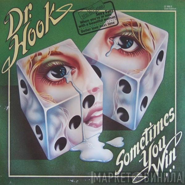  Dr. Hook  - Sometimes You Win