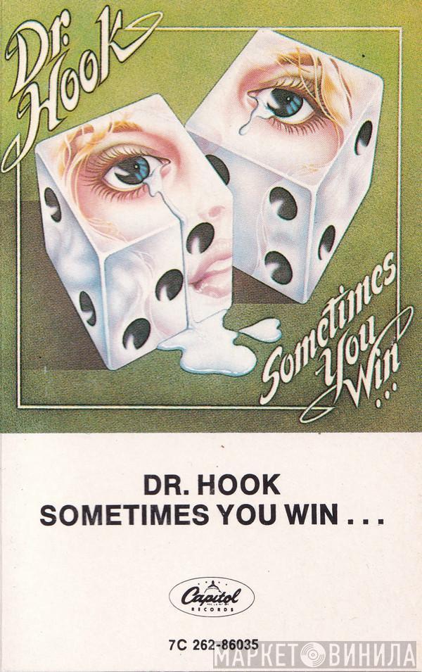  Dr. Hook  - Sometimes You Win