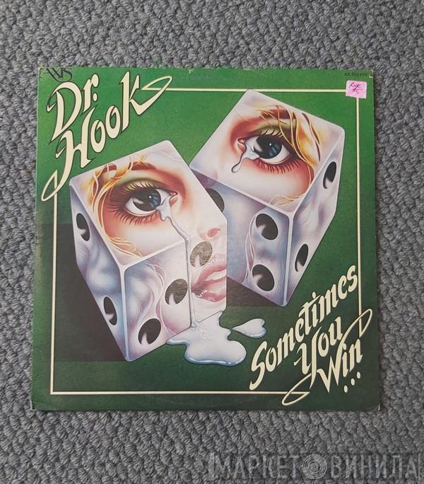  Dr. Hook  - Sometimes You Win